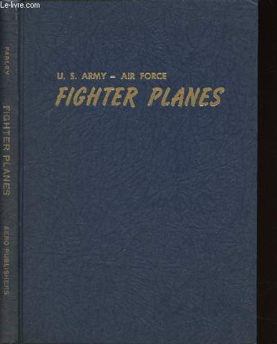 U.S. Army - Air Force. Fighter Planes. P-1 to F-107. 3rd edition