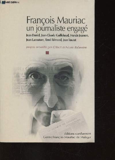 Franois Mauriac un journaliste engag (Collection 
