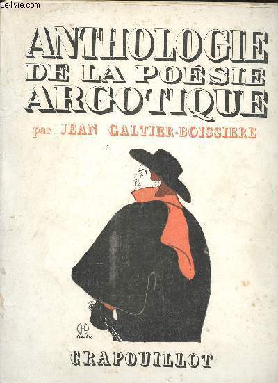 Anthologie de la posie argotique. Les ballades en jargon de Franois Villon - Les pomes argotiques du 