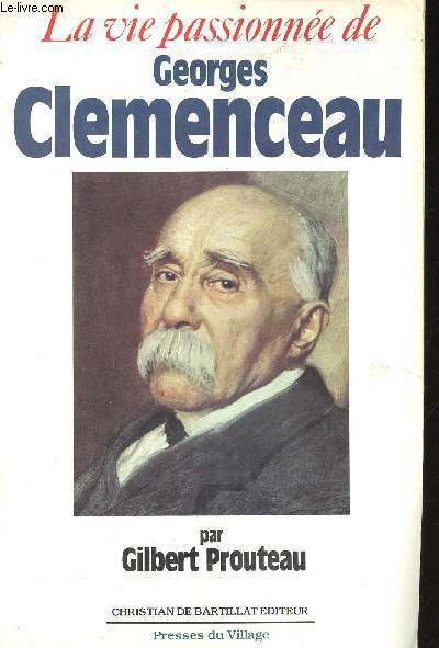 La vie passionne de Georges Clmenceau (Collection 