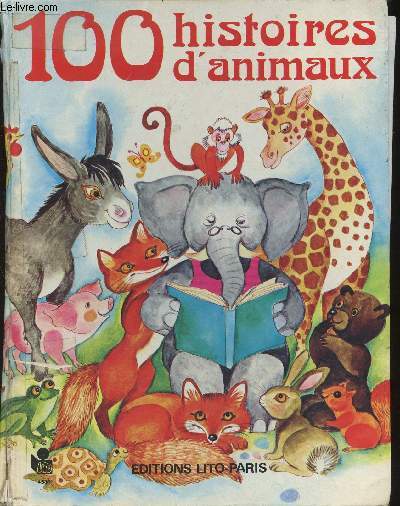 100 histoires d'animaux : Le petit mange qui s'ennuyait - Le merlot bleu - Perle de Rose - etc
