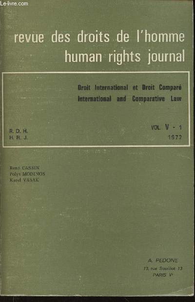Revue des droits de l'homme / human rights journal, vol. V, n1, 1972 : Droit International et Droit Compar. Le droit international des droits de l'Homme, par Karel Vasak - La France devant les droits de l'Homme  l'Organisation des Nations-Unis, etc