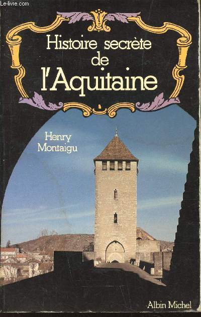 Histoire secrte de l'Aquitaine + envoi d'auteur