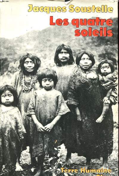 Les quatre soleils souvenirs et rflexions d'un ethnologue au Mexique Collection Terre humaine