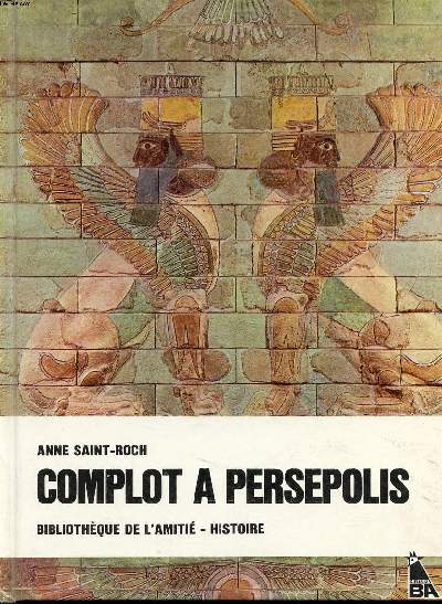 Complot  Persepolis Collection Bibliothque de l'amiti
