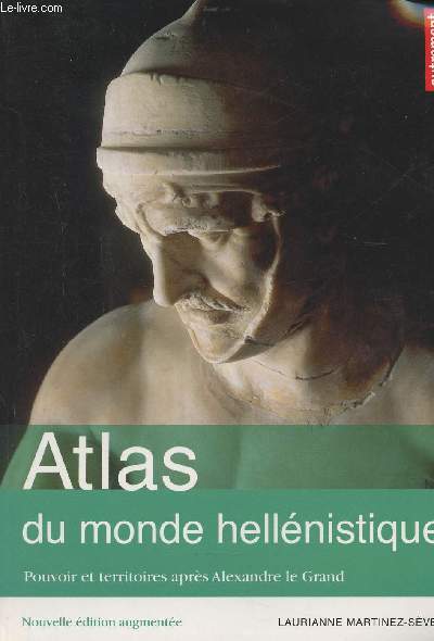 Atlas du monde hellnistique (336-31 av J.C.) Pouvoirs et territoires aprs Alexandre Le Grand