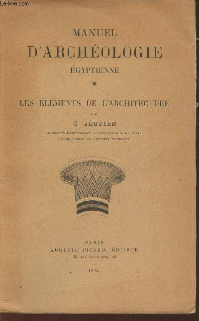 Manuel d'archologie Egyptienne Tome I: les lments de l'architecture