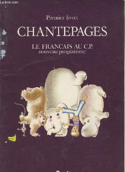 Chantepages Premier Livret, le Franais au C.P. (nouveau programme)
