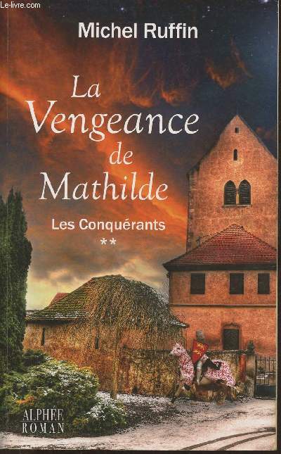 La vengeance de Mathilde- Les conqurants