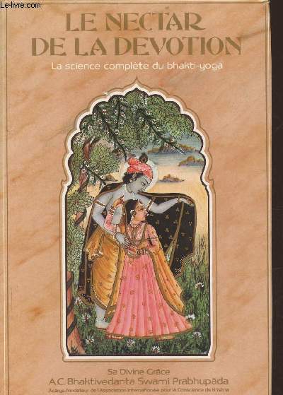 Le nectar de la dvotion- la science complte de Bhakti-yoga - Premier volume