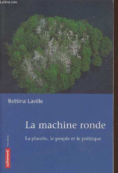 La machine ronde- La plante, le peuple et le politique