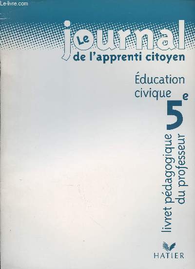 Le journal de l'apprenti citoyen 5e Education civique- Livre du professeur