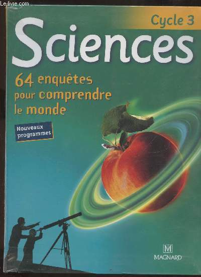 Sciences cycle 3- 64 enqutes pour comprendre le monde