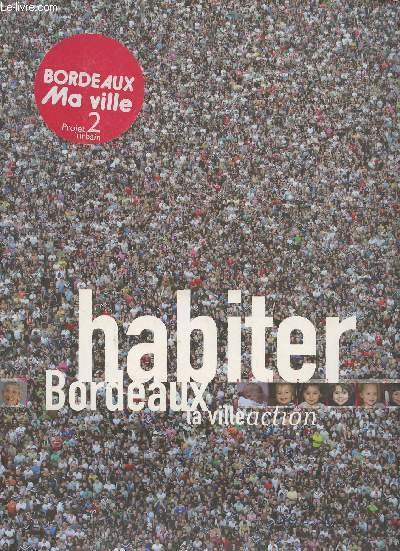 Habiter Bordeaux, la ville action-2030 vers le Grand Bordeaux, une mtropole durable