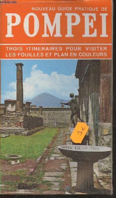Pompei-Guide pratique pour la visite des fouilles- 3 itinraires