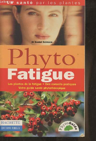 Phyto fatique- Les plantes de la fatigue, des conseils pratiques- votre guide sant phytothrapie