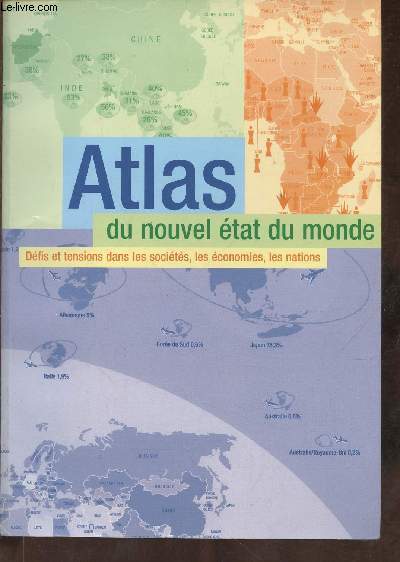 Atlas du nouvel tat du monde- Dfis et tensions dans les socits, les conomies, les nations