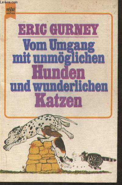 Vom umgang mit unmglichen hunden und wunderlichen Katzan- Deutsche Erstverffentlichung