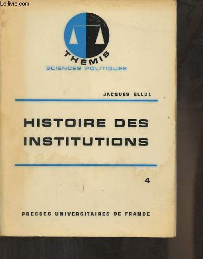 Histoire des Institutions Tome IV: XVIe-XVIIIe sicle (Collection 