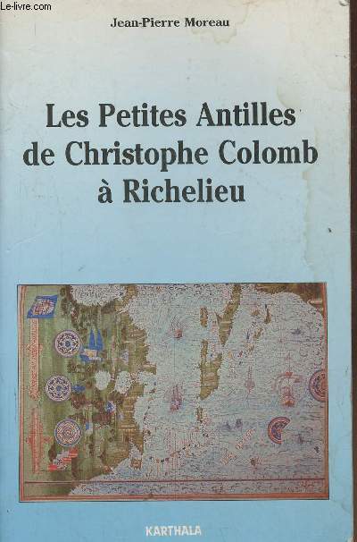 Les petits Antilles de Christophe Colomb  Richelieu (1493-1635)