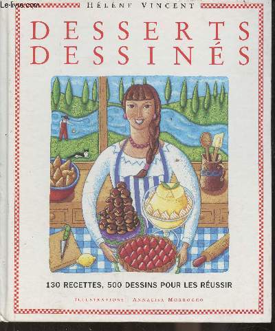 Desserts dessins- 130 recettes, 500 dessins pour les russir