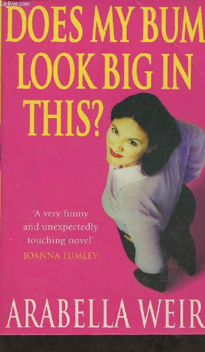Does my bum look big in this? The diary of an insecure Woman