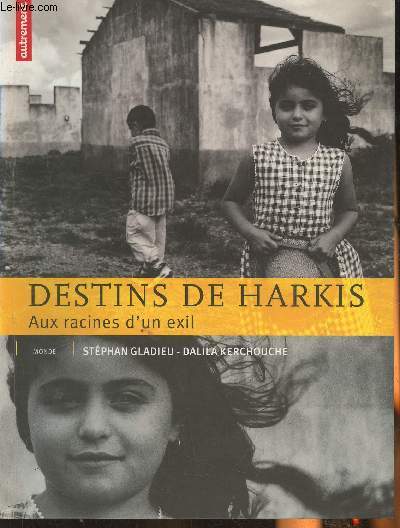 Destins de Harkis- aux racines d'un exil