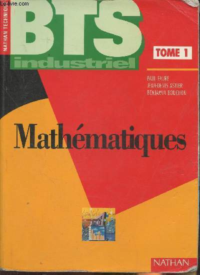 Mathmatiques Tome 1: Algbre et analyse - BTS industriel