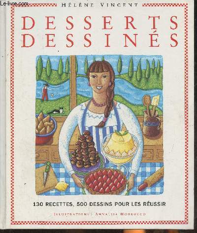 Desserts dessins- 130 recettes, 500 dessins pour les russir