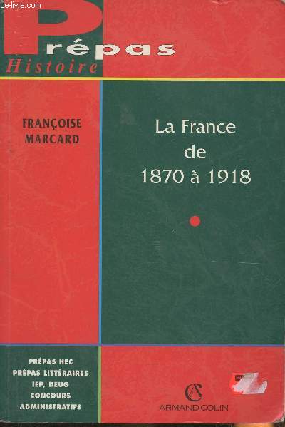 La France de 1870  1918- l'ancrage de la Rpublique (Collection 