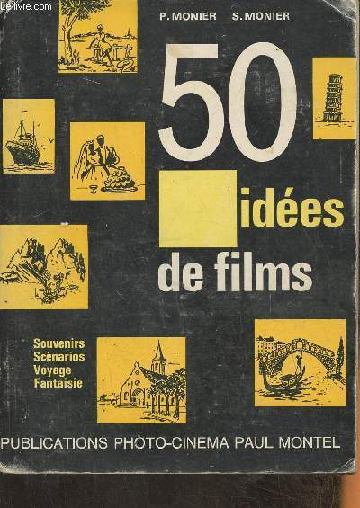 50 ides de films- Souvenirs, voyages, scnarios, fantaisies