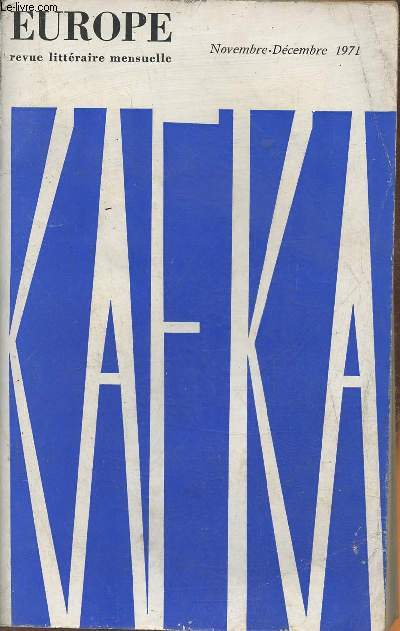 Europe 49e anne- n511-512- Novembre/Dcembre 1971-Sommaire: Franz Kafka est mort par Marie Pujmanova- A la recherche de Kafka par Claude Prvost- L'univers de Kafka par Pierre Paraf- A travers le journal- Franz Kafka et Jakub Arbes par Karel Krejci- Wel