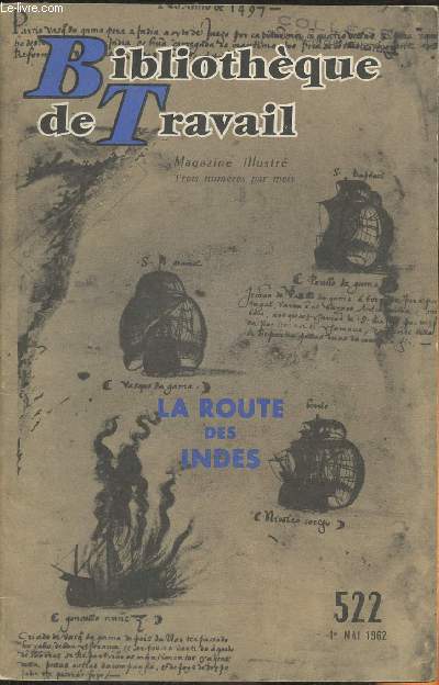 Bibliothque de travail n522- 1er Mai 1962-Sommaire: Notre reportage: La route des Indes par Roger Blis- B.T. Actualits.