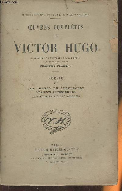 Oeuvres compltes de Victor Hugo- Posie tome III: Les chants du crpuscules, les voix intrieures, les rayons et les ombres