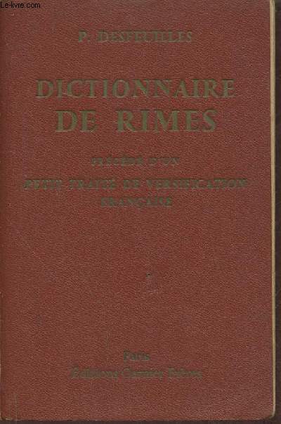 Dictionnaire de rimes prcd d'un Petit trait de versification franaise