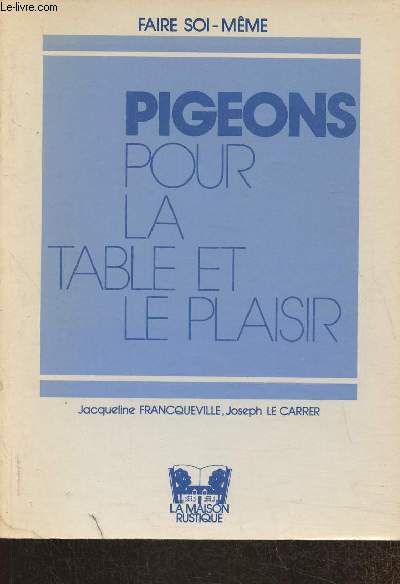 Pigeons pour la table et le plaisir