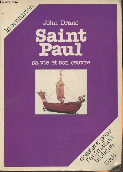 Saint Paul, sa vie et son oeuvre