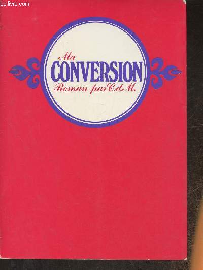 Ma conversion- roman scandaleux