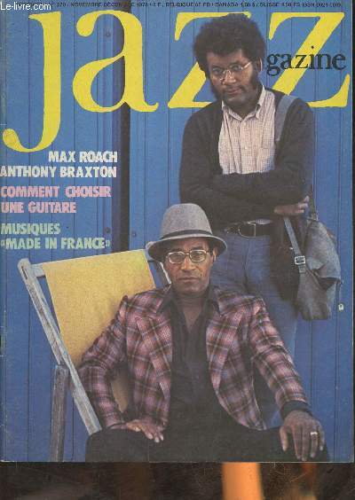 Jazz magazine n270- Novembre 1978-Sommaire: Bertrand Gauthier, Gerard Marais, Franois Mechali- Sens transmusiques- La chapelle des Lombards- Jean Courtioux- Max Roach, Anthony Braxton- Michel Butor- Guitare-etc.