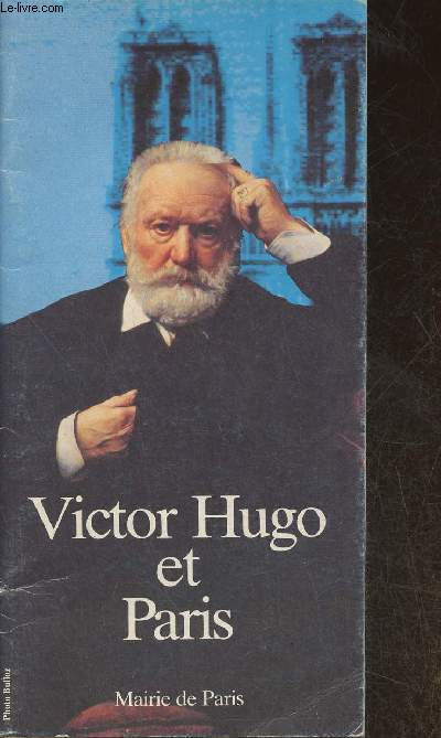 Victor Hugo et Paris- 1885-1985 Centenaire de la mort de Victor Hugo