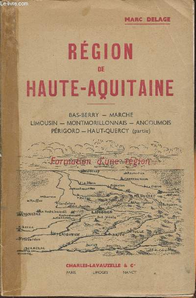 Rgion de Haute-Aquitaine- Bas-Berry, Marche, Limousin, Montmorillonnais, Angoumois, Prigord, Haut-Quercy