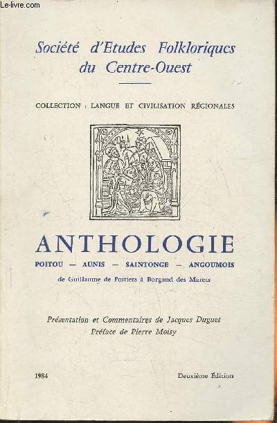 Anthologie Poitou, Aunis, Saintonge, Angoumois de Guillaum de Poitiers  Burgaud des Marets- Numro spcial, Juin 1973