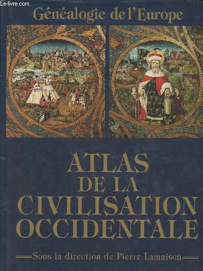 Atlas de la Civilisation Occidentale- Gnalogie de l'Europe