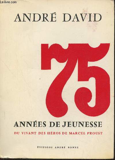 75 annes de jeunesse du vivant des hros de Marcel Proust