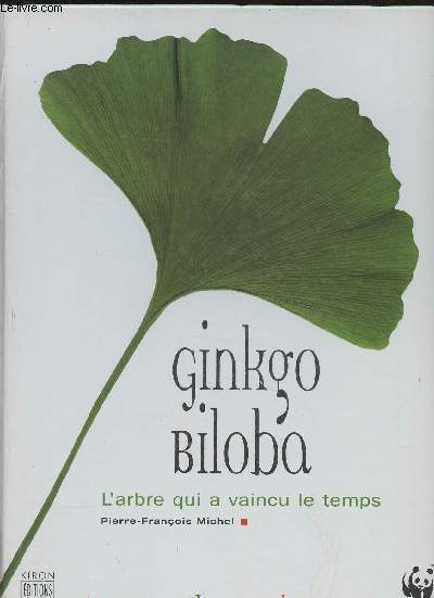 Ginkgo Biloba- L'arbre qui a vaincu le temps
