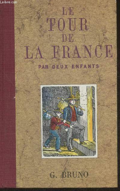 Le tour de la France par deux enfants- Devoir et Patrie- Livre de lecture courante