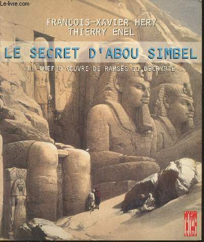 Le secret d'Abou Simbel- le chef-d'oeuvre de Ramses II dcrypt
