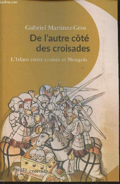 De l'autre ct des croisades- L'Islam entre croiss et Mongols XIe-XIIIe sicle