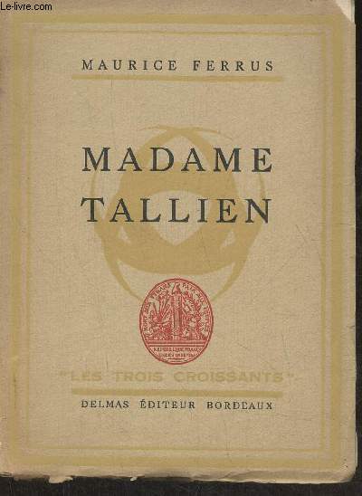 Madame Tallien  Bordeaux pendant la terreur- Etude historique et critique