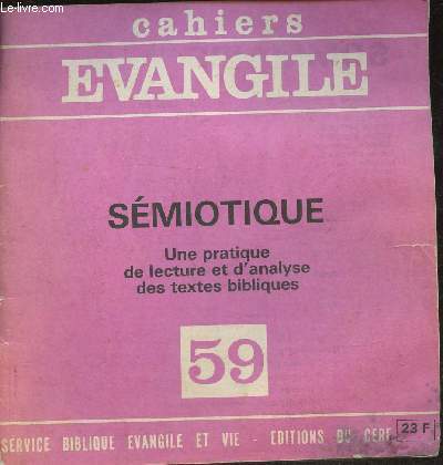 Cahiers Evangile n59- Smiotique- Une pratique de lecture et d'analyse des textes bibliques